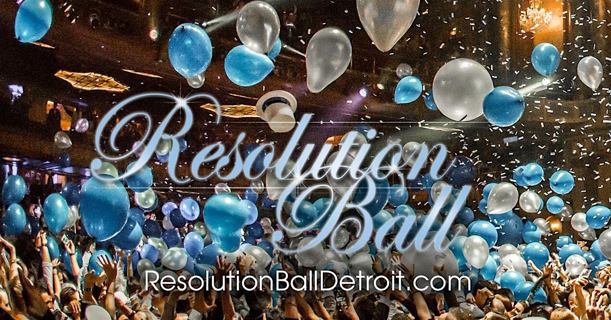 RESOLUTION BALL 2025 - Detroit New Year's Eve Party