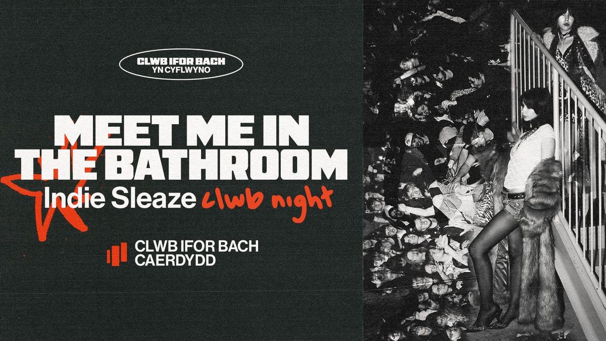 MEET ME IN THE BATHROOM (INDIE SLEAZE CLUBNIGHT) | FRESHERS FEST