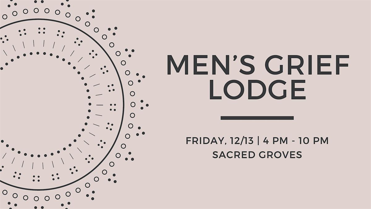 Men's Grief Lodge