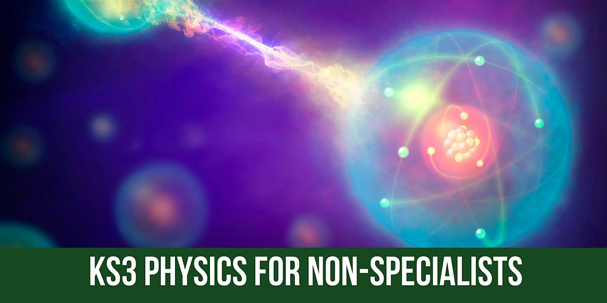 KS3 Physics for Non-Specialists