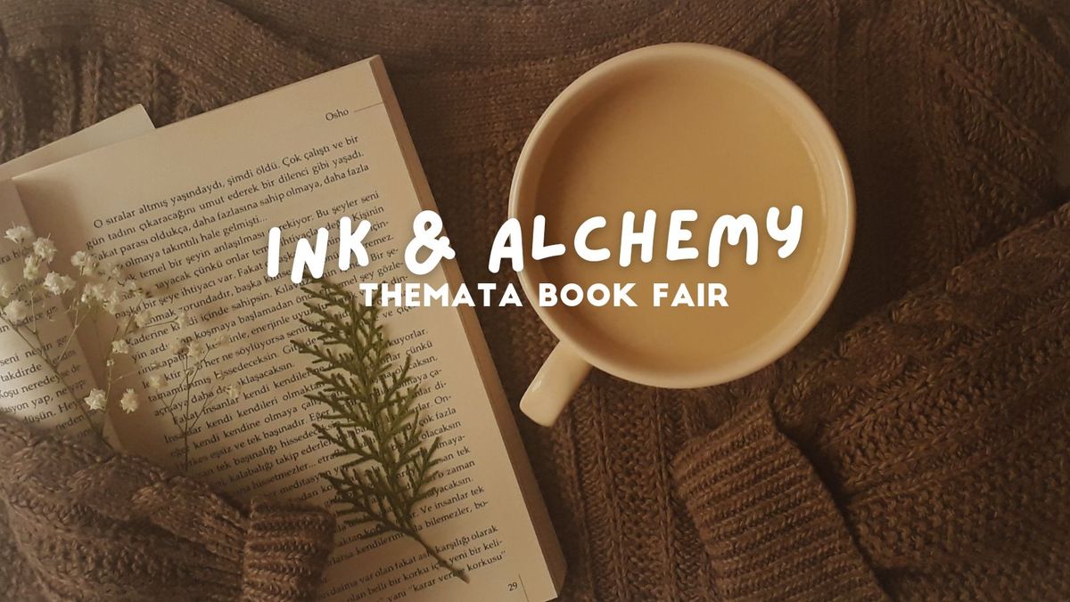 INK + ALCHEMY: THEMATA Book Fair