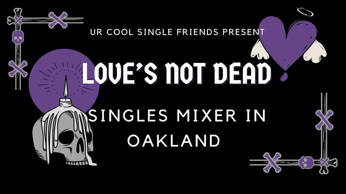 Love's Not Dead: A Singles Mixer for Skeptics