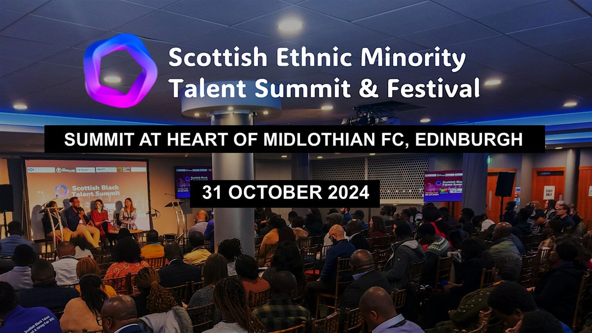 Scottish Ethnic Minority Talent Summit & Festival 2024