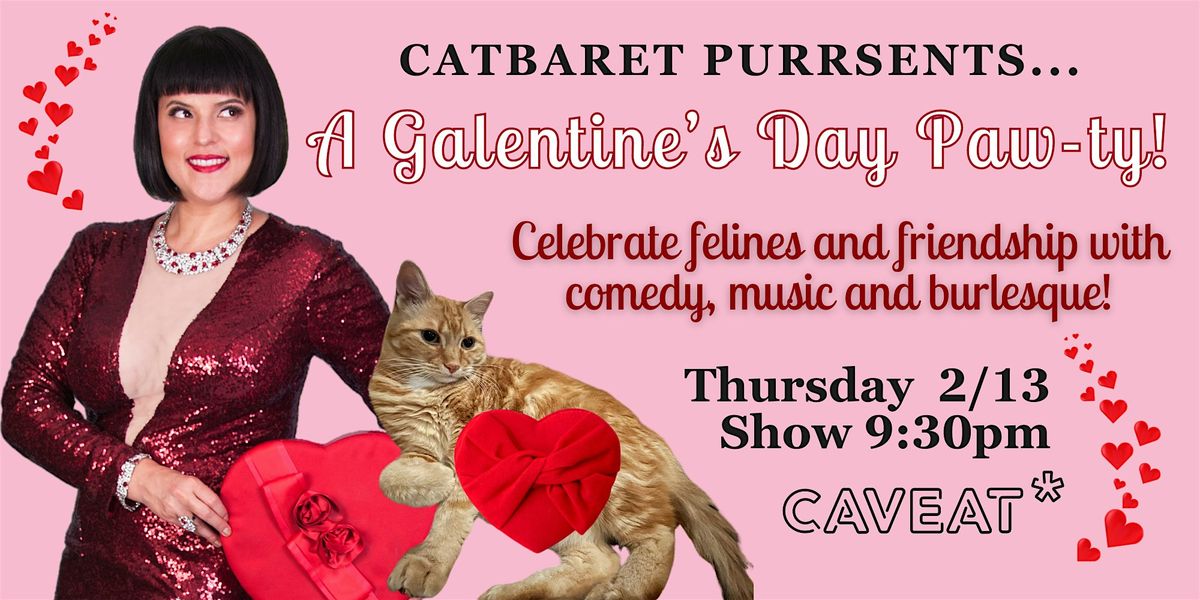 Catbaret Presents: A Galentine's Day Paw-ty!