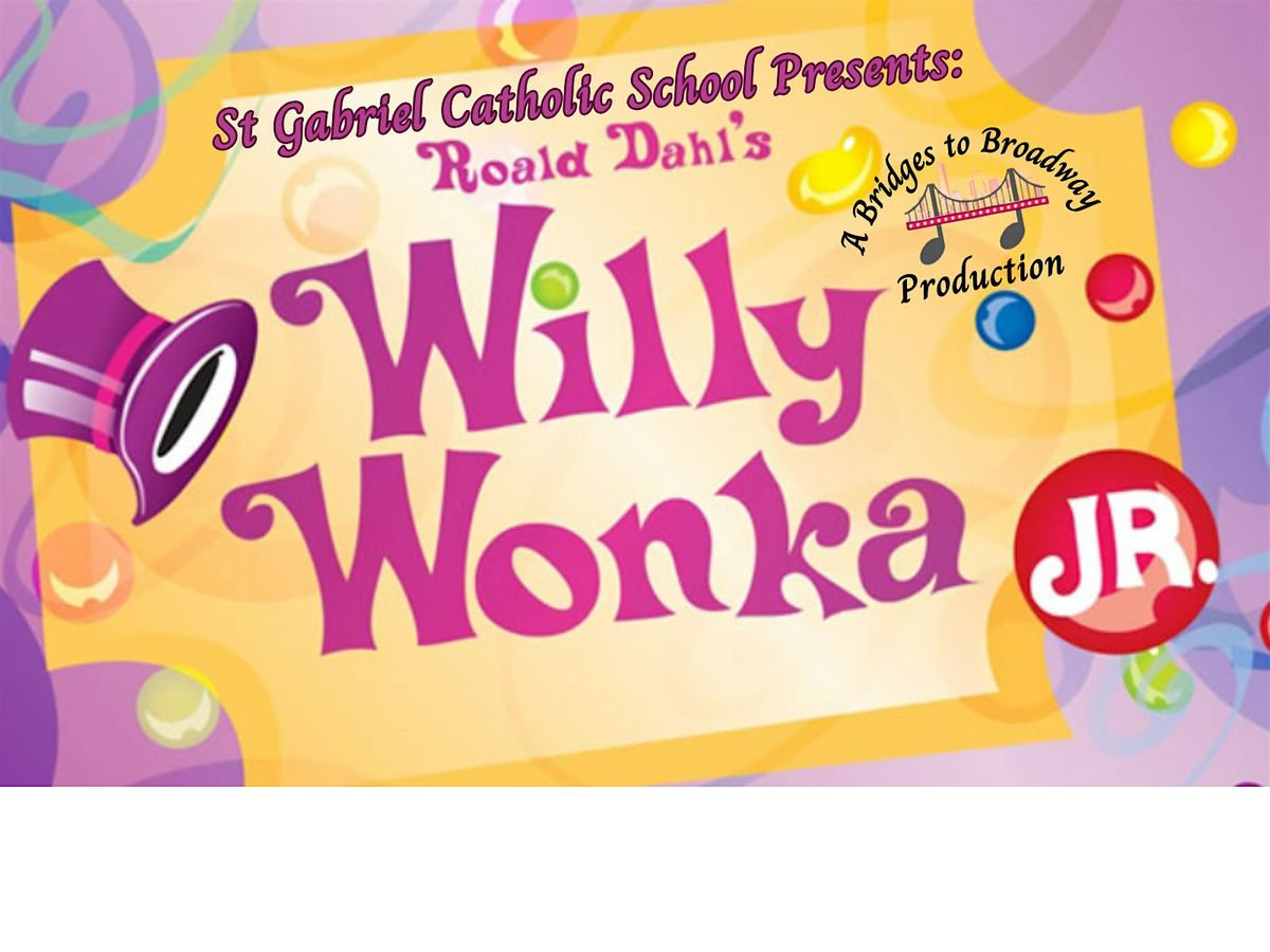 Willy Wonka Jr (Friday night show- SCRUMDIDDLYUMPTIOUS CAST)