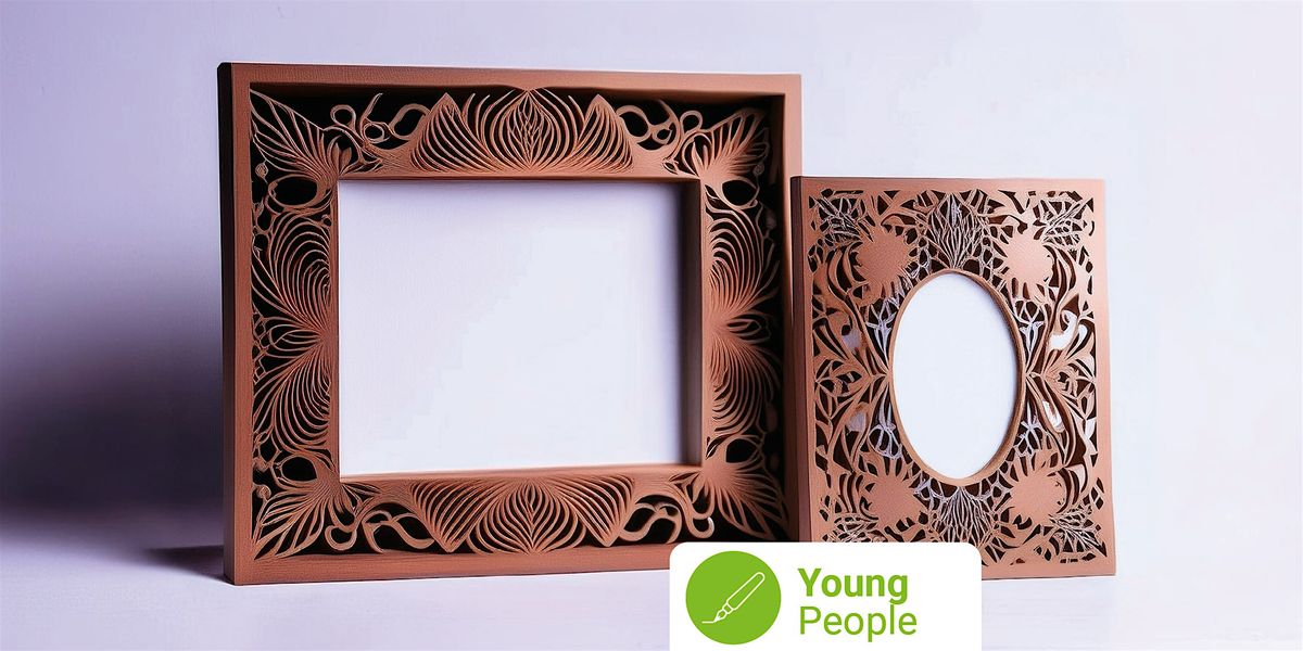 Young Makers:  Laser Cut Photo Frames (16-25 years)