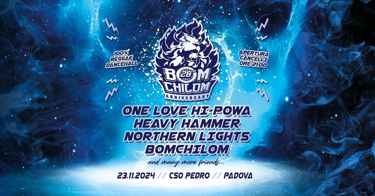 23.11 \u2022 BOMCHILOM 20th ANNIVERSARY w\/ One Love Hi-Powa + Heavy Hammer + Northern Lights @ CSO Pedro