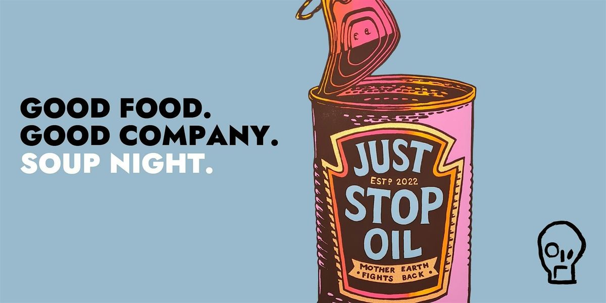 Just Stop Oil - Soup Night- Manchester (Monthly)