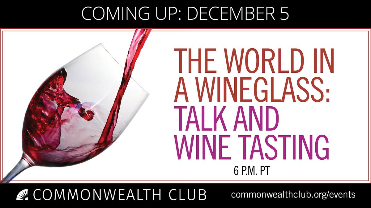 The World in a Wineglass: Talk and Wine Tasting