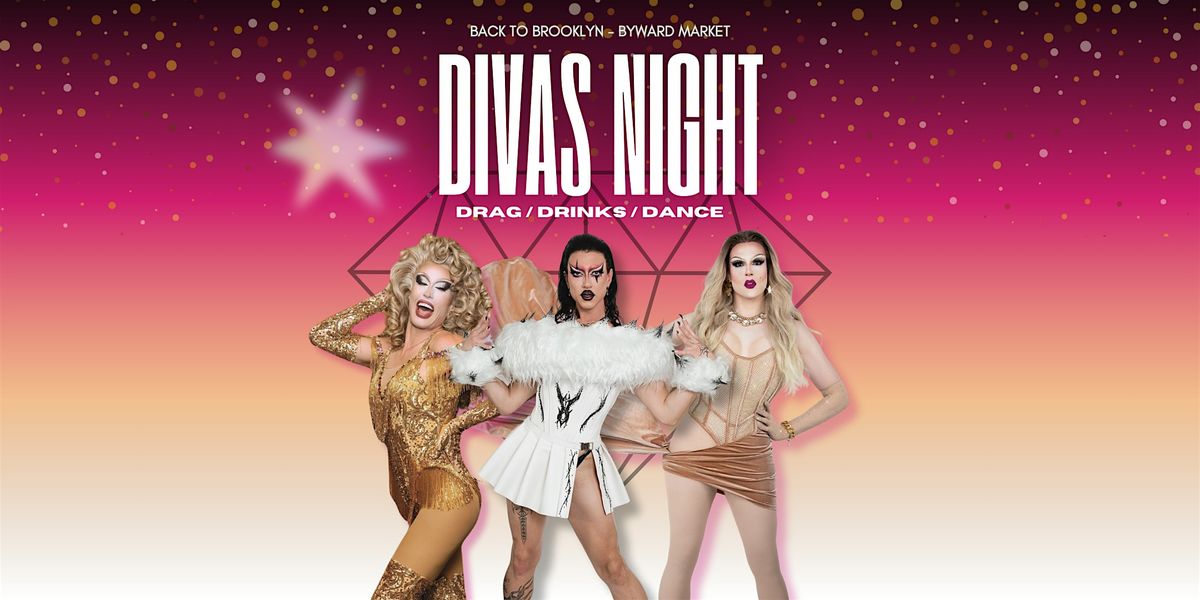 Divas Night at Back to Brooklyn! DRAG\/DRINKS\/DANCE