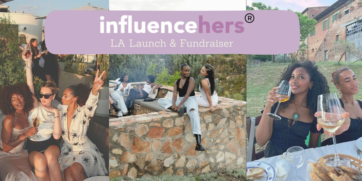 InfluenceHers LA  Launch & Fundraiser
