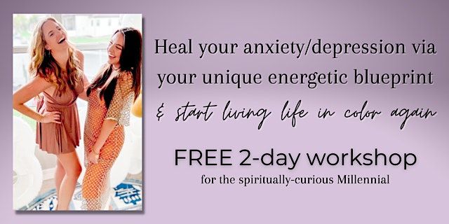 Healing anxiety\/depression via your unique energetic blueprint