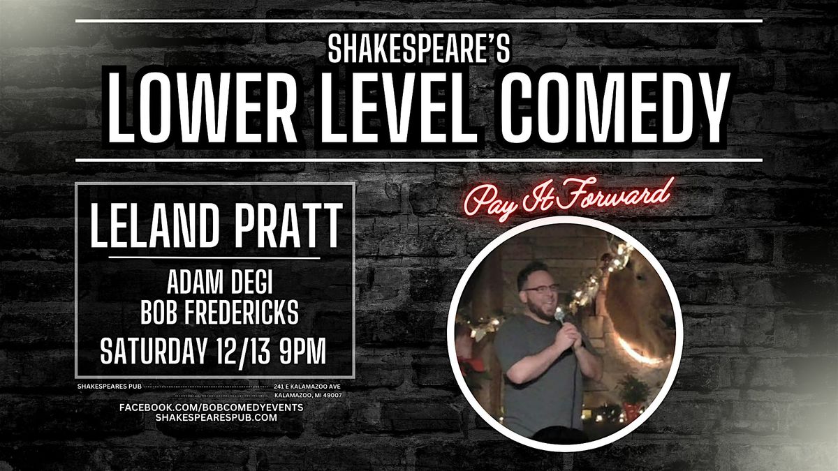 Pay it forward Comedy Show with Leland Pratt and Adam Degi