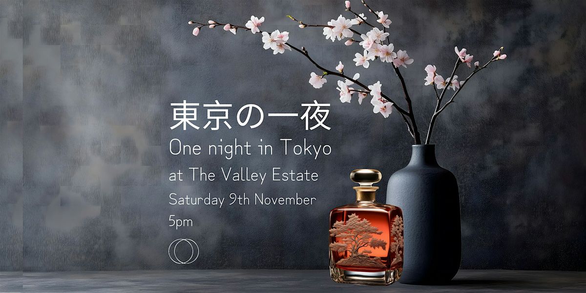 One Night in Tokyo at The Valley Estate