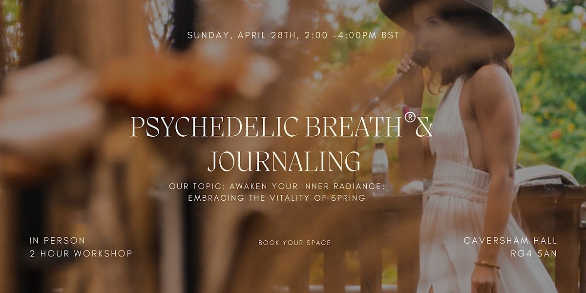 PSYCHEDELIC BREATH\u00ae + Journaling Ritual | Reading - Caversham, Berkshire