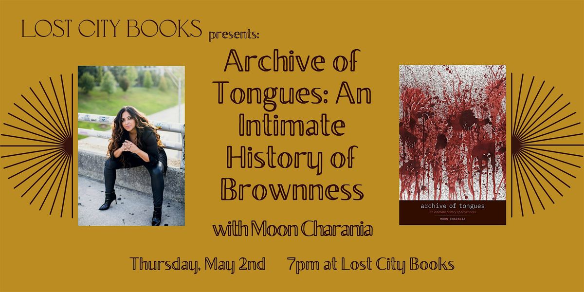 Archive of Tongues: An Intimate History of Brownness by Moon Charania
