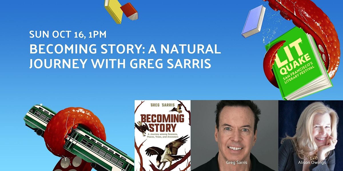 Becoming Story: A Natural Journey with Greg Sarris