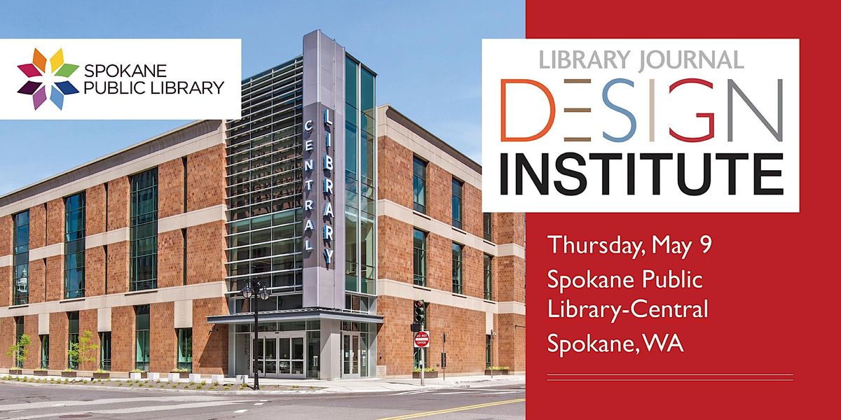 Library Journal Design Institute 2024 Spokane WA