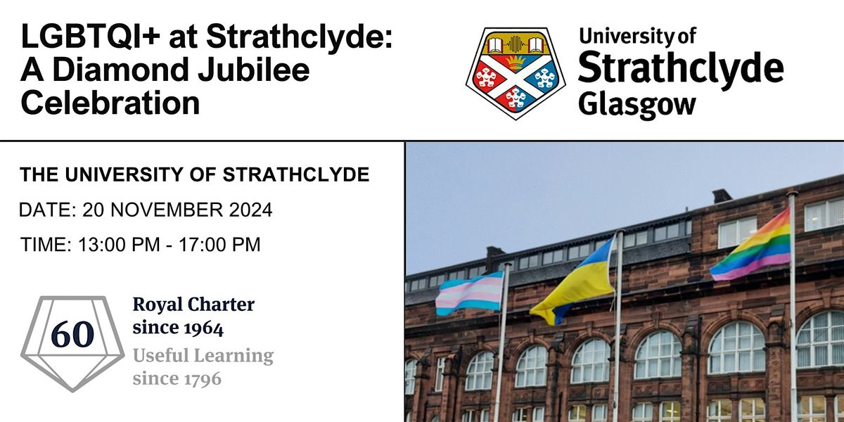 LGBTQI+ at Strathclyde: A Diamond Jubilee Celebration