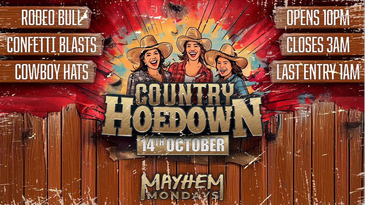 MAYHEM MONDAY - COUNTRY HOEDOWN MAYHEM