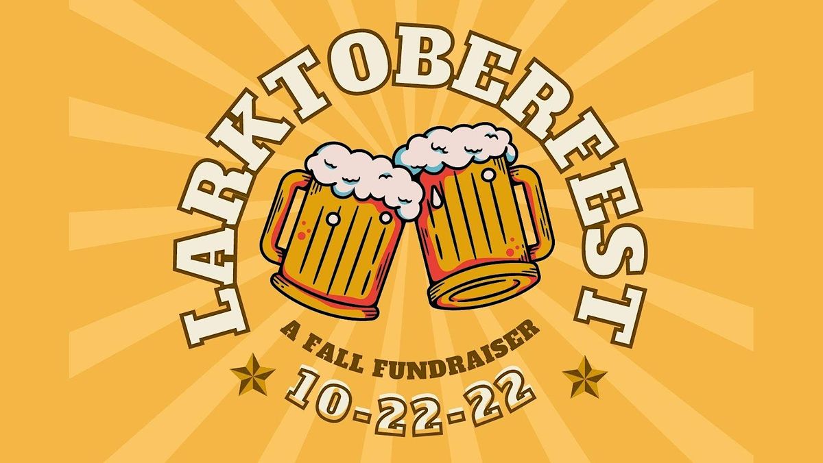 Larktoberfest-A Fall Fundraiser