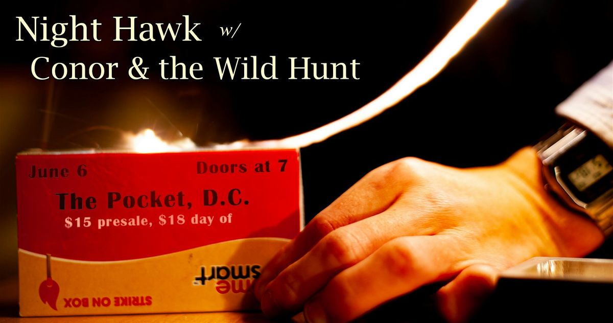 The Pocket Presents: Night Hawk w\/ Conor and the Wild Hunt