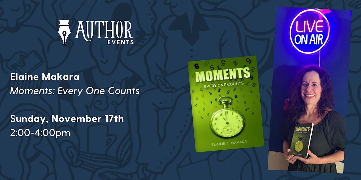 Elaine J Makara - Moments: Every One Counts