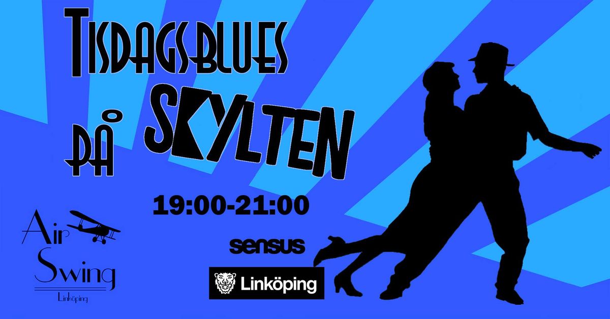 Tisdagsblues socialdans p\u00e5 Skylten + Bluesdans Prova-p\u00e5