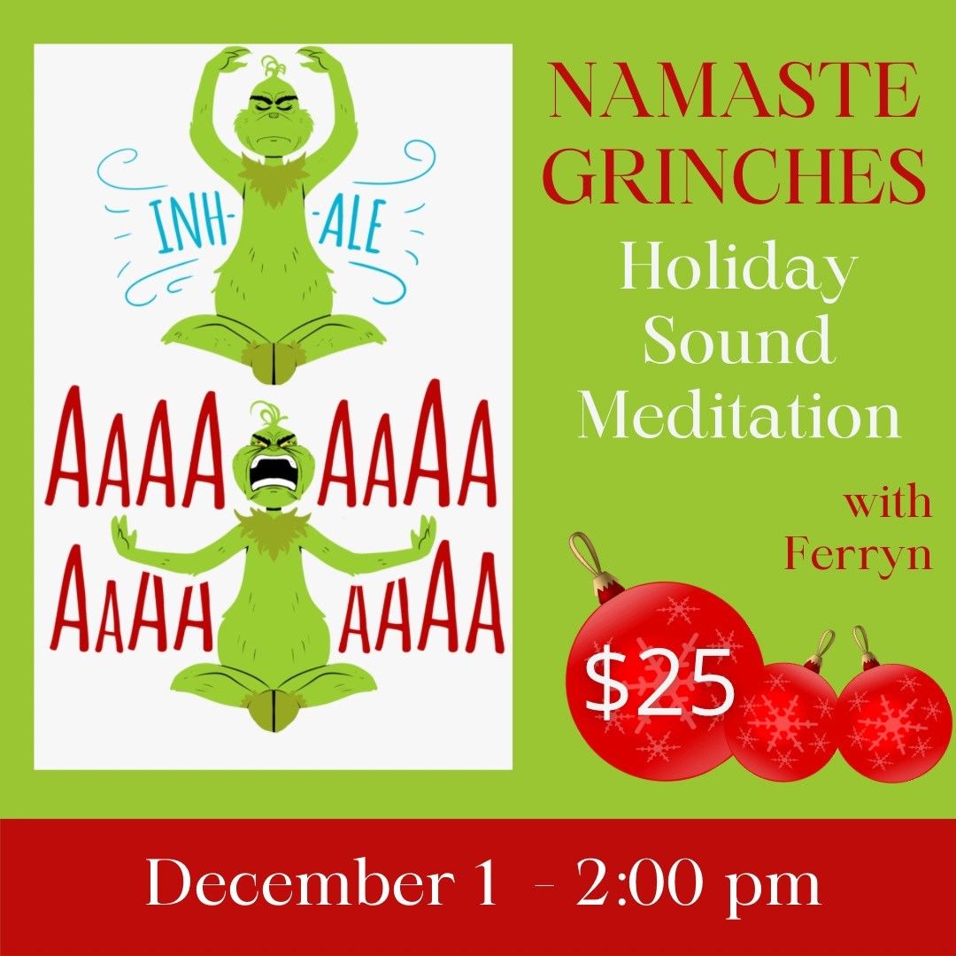 Namaste Grinches~Holiday Sound Meditation w\/ Ferryn Logan