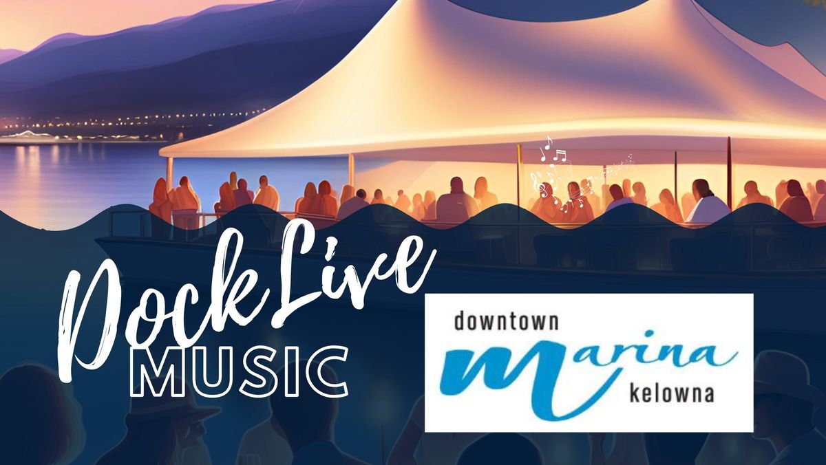 Dock Live Music Series 3 \u2022 Presented by Downtown Marina