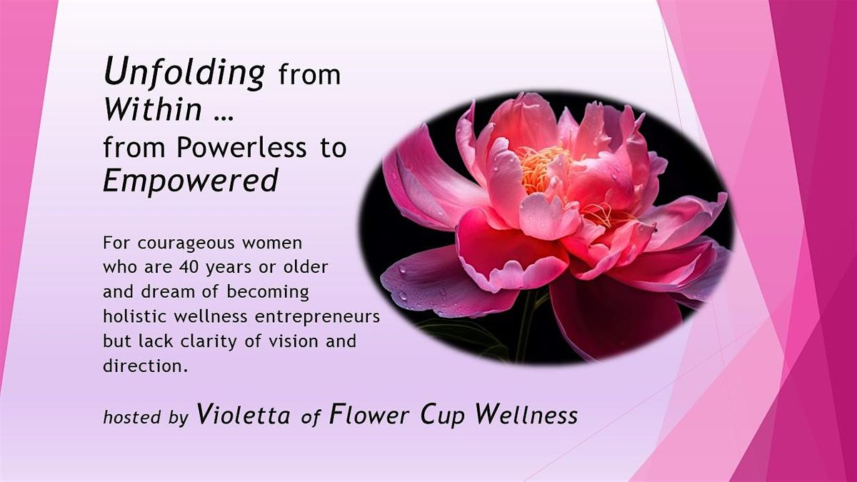 Unfolding from Within ... from Powerless to Empowered