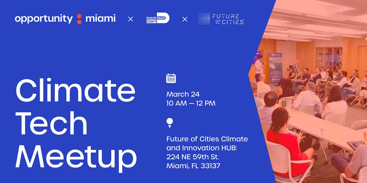 Opportunity Miami x MiamiDade County x Future of Cities ClimateTech