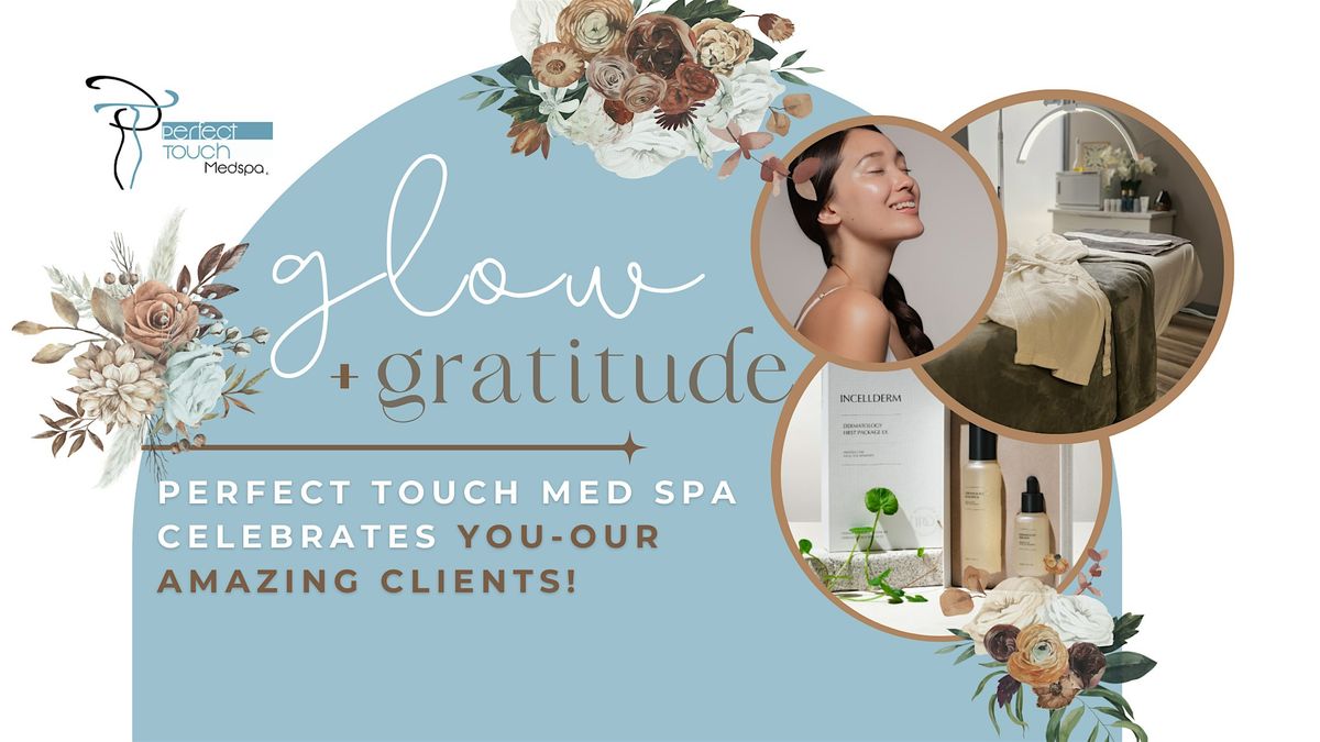 Glow & Gratitude: Perfect Touch Med Spa Customer Appreciation Event