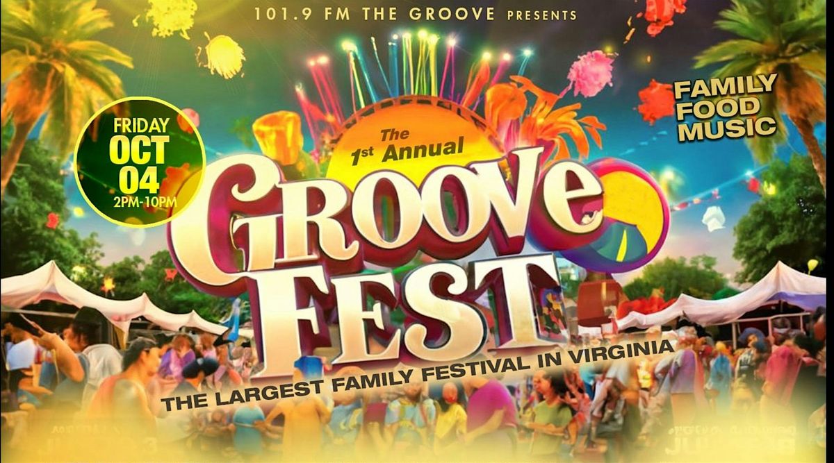 The 1st Annual Groovefest "The Largest Family Festival in Virginia"