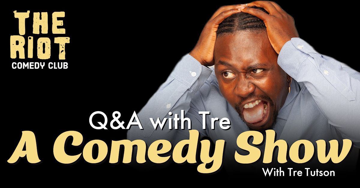 The Riot Comedy Club presents Q&A with Tre Tutson