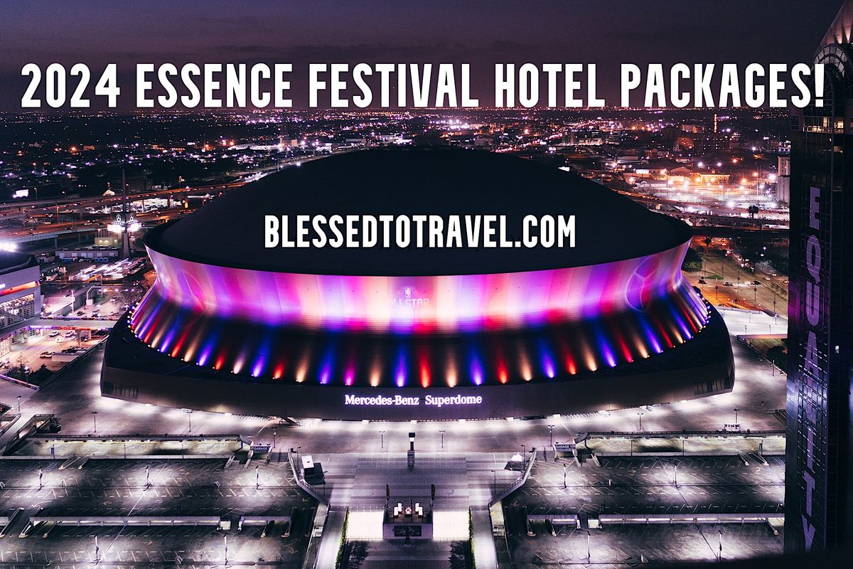 2024 Essence Music Festival Hotel Packages Available!