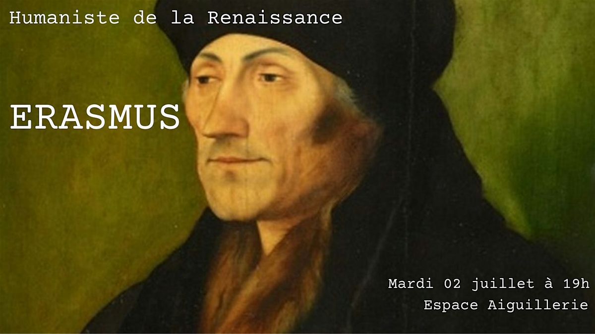 ERASMUS, humaniste de la Renaissance