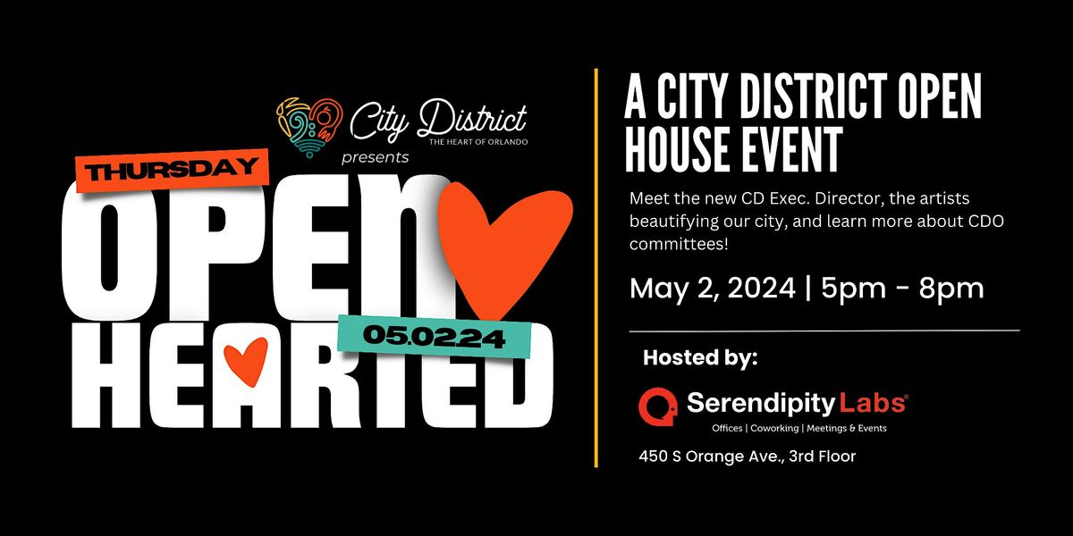 "Open Hearted" - A City District Mid-Year Open House!
