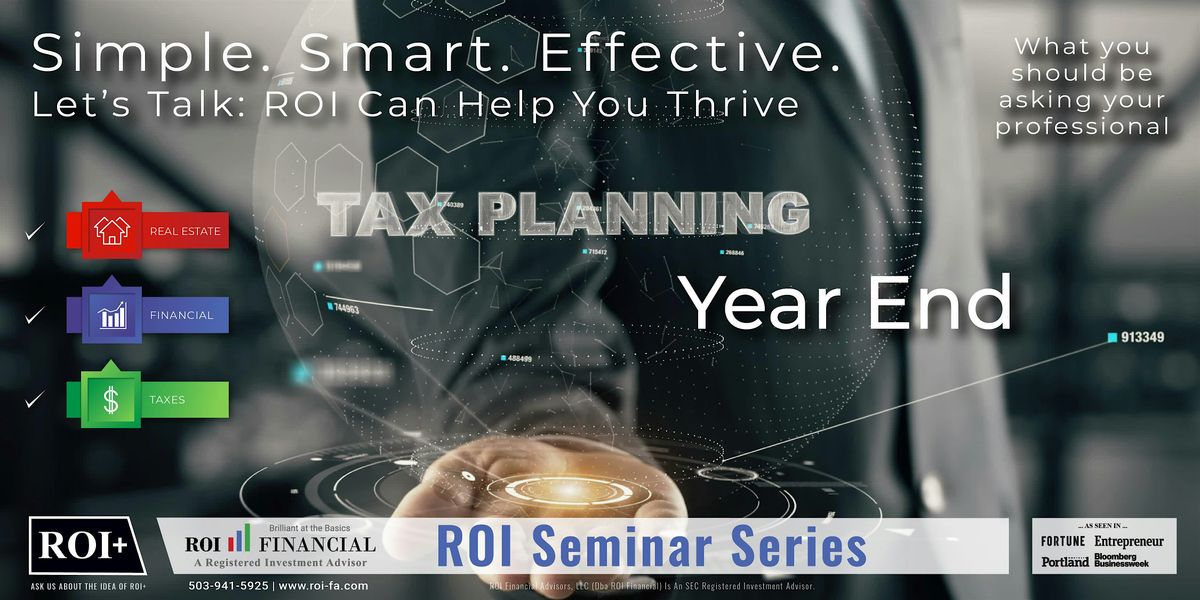 ROI Seminar Series: Year End Tax Planning: What I'm Missing