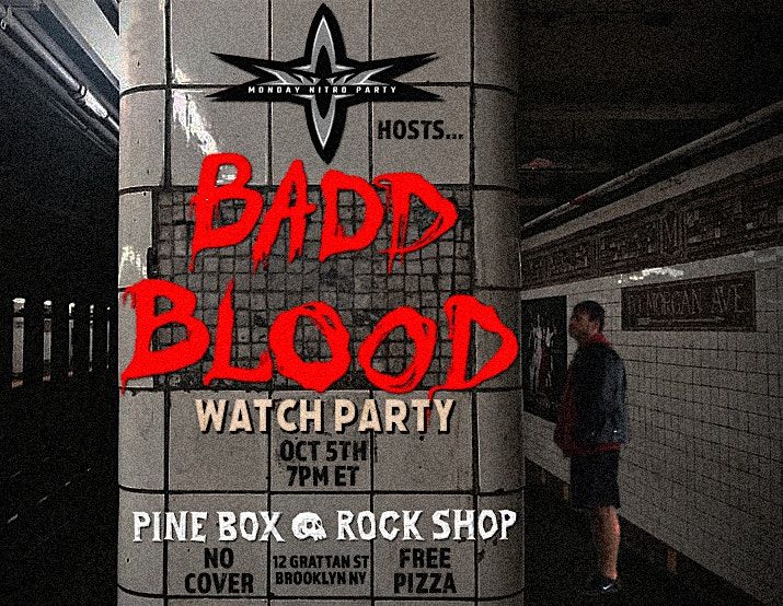 WWE Bad Blood WATCH PARTY * NO COVER * FREE PIZZA!