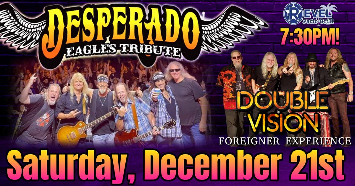 Desperado - Eagles Tribute & Double Vision -Foreigner Tribute at The Revel!