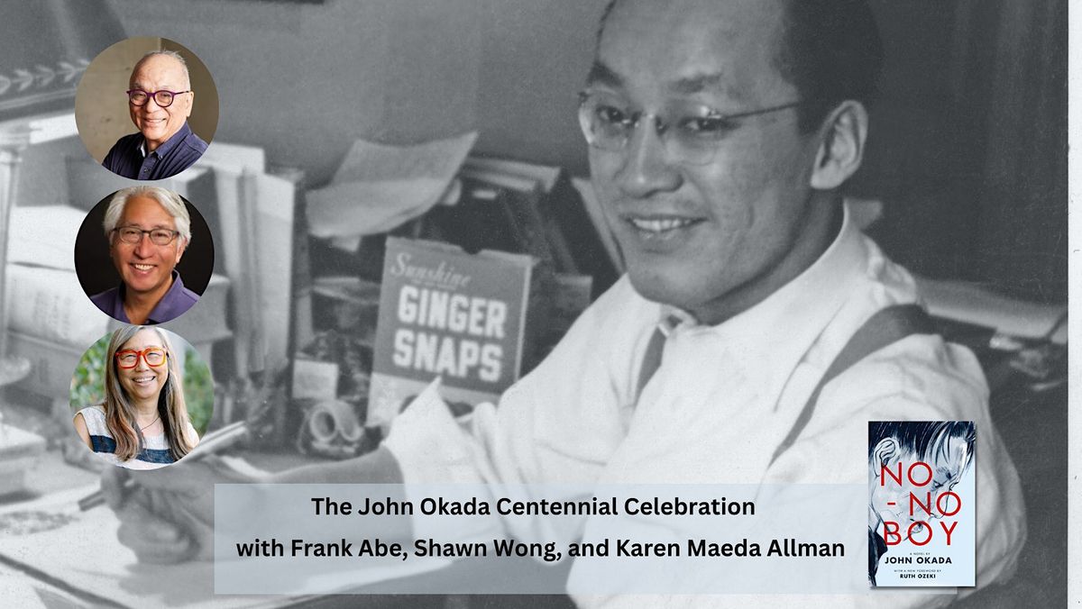 \u201cThe John Okada Centennial: A Celebration of his Life and Work\u201d