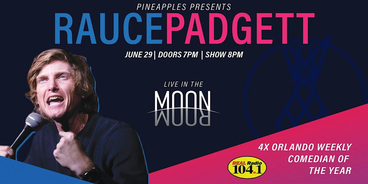 Comedy Show ft. Rauce Padgett (Real Radio 104.1FM) at Pineapples