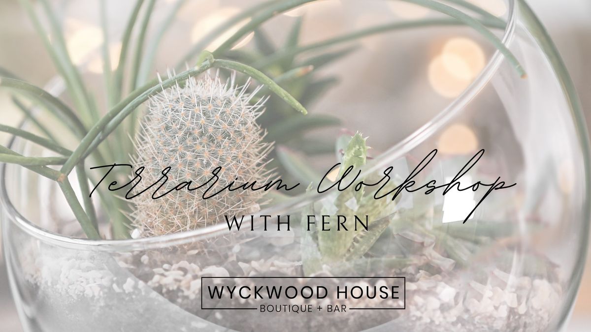 Terrarium Workshop with Fern at WH