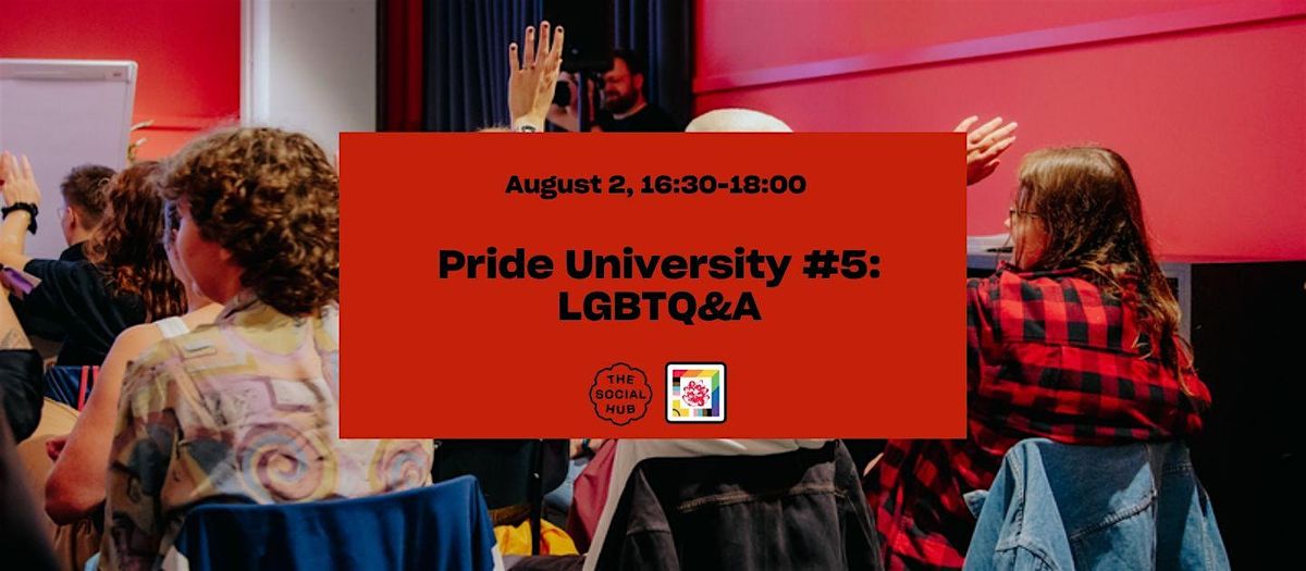 Pride University #5: LGBTQ&A