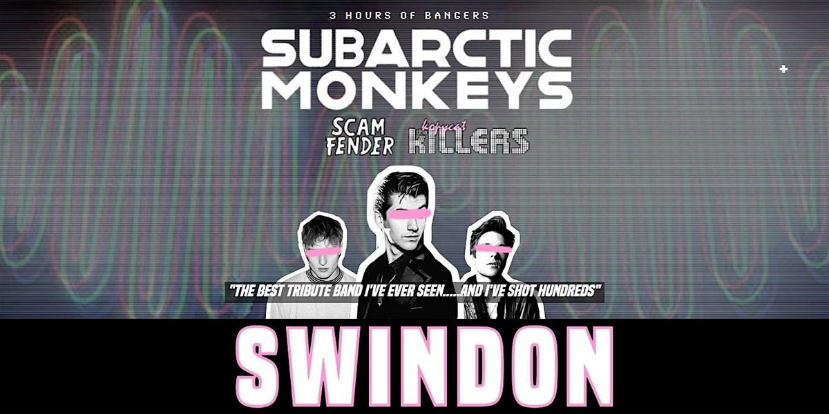 Swindon -  Arctic Monkeys Tribute Band - May 16th -  MECA