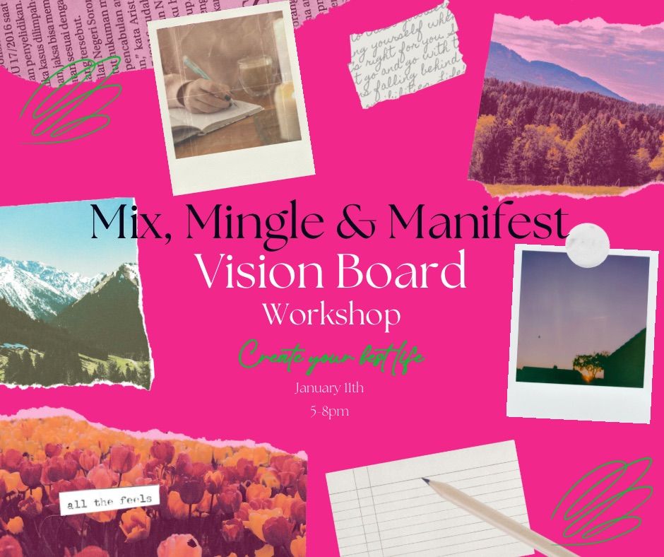 Mix, Mingle & Manifest Vision Board Workshop