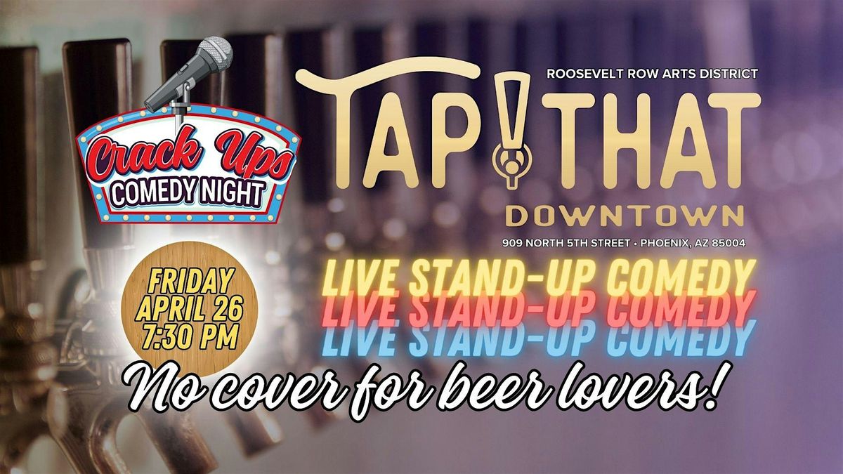Crack Ups Comedy Night at Tap That Downtown!