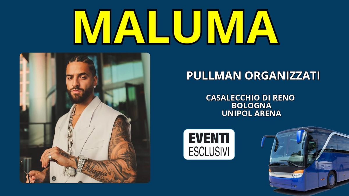 Maluma in Concerto 2025 "Domenica 30 Marzo 2025" \ud83d\ude8d Pullman Organizzati 