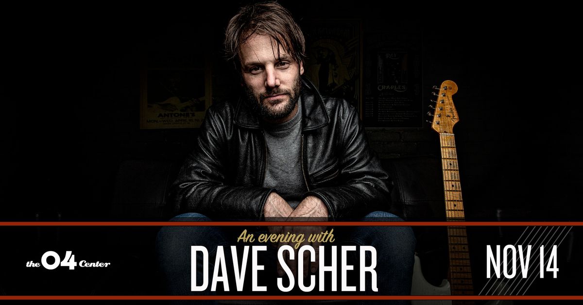 An Evening with Dave Scher at The 04 Center | Austin